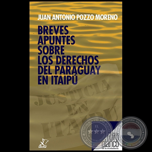 BREVES APUNTES SOBRE LOS DERECHOS DEL PARAGUAY EN ITAIP - Autor: JUAN ANTONIO POZZO MORENO - Ao 2021